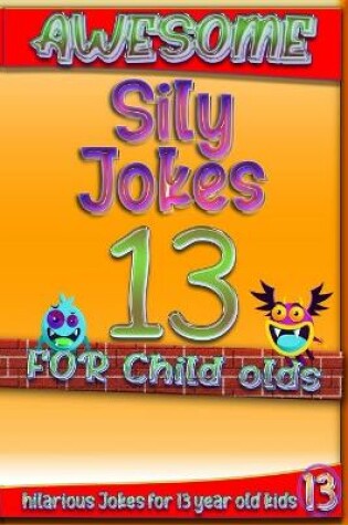 Cover of Awesome Sily Jokes for 13 child olds