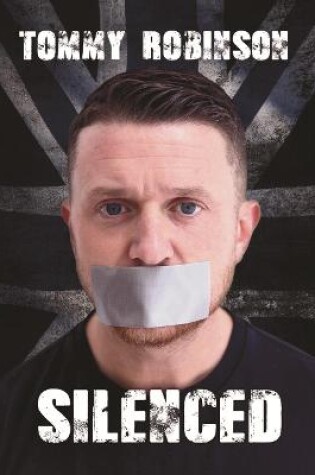 Cover of Tommy Robinson - Silenced