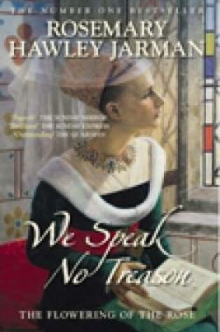 Cover of We Speak No Treason: The Flowering of the Rose