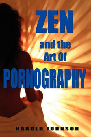 Cover of Zen and the Art of Pornography