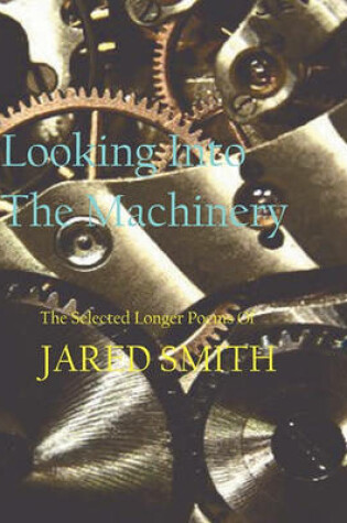 Cover of Looking Into the Machinery