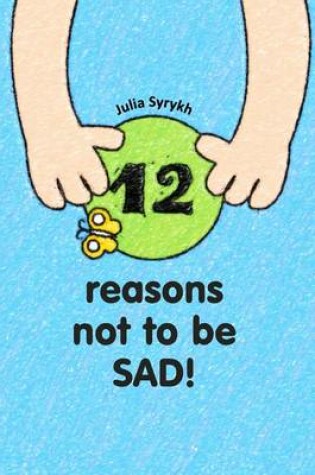 Cover of 12 reasons not to be sad