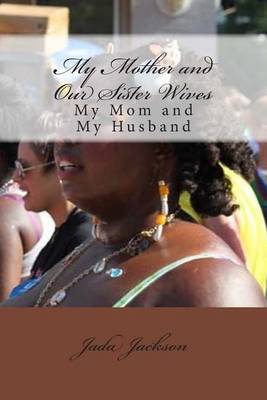 Book cover for My Mother and Our Sister Wives