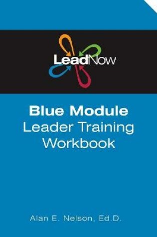 Cover of LeadNow Blue Module Leader Training Workbook (F-Edition)