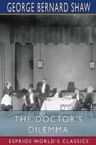 Cover of The Doctor's Dilemma (Esprios Classics)
