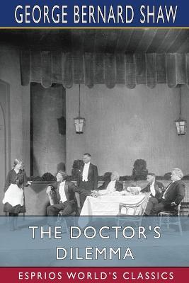 Book cover for The Doctor's Dilemma (Esprios Classics)