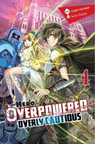 Cover of The Hero Is Overpowered But Overly Cautious, Vol. 4 (light novel)