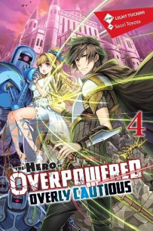 Cover of The Hero Is Overpowered but Overly Cautious, Vol. 4 (light novel)