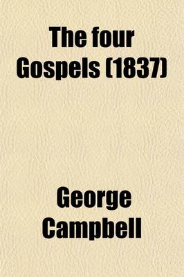 Book cover for The Four Gospels (Volume 1); Tr.from the Greek