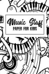 Book cover for Music Staff Paper For Kids