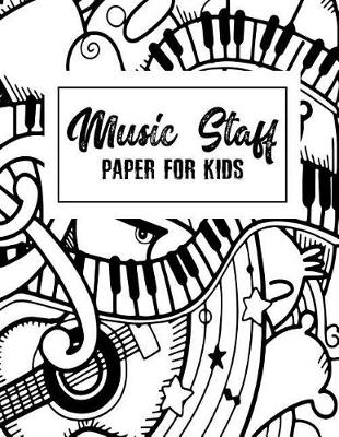 Book cover for Music Staff Paper For Kids