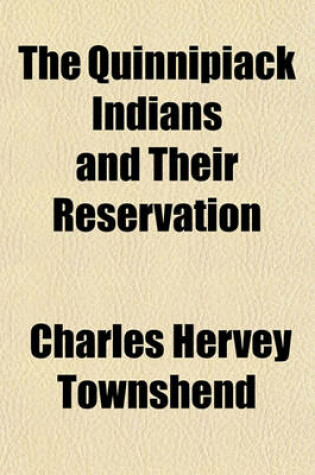 Cover of The Quinnipiack Indians and Their Reservation