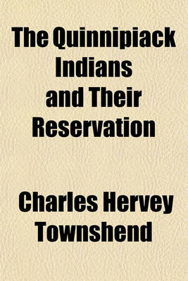 Book cover for The Quinnipiack Indians and Their Reservation