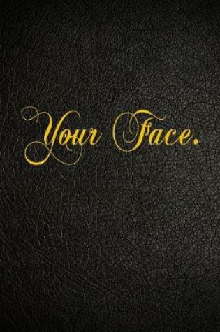 Cover of Your Face.