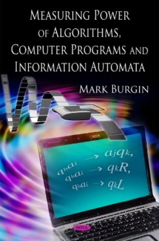 Cover of Measuring Power of Algorithms, Programs & Automata