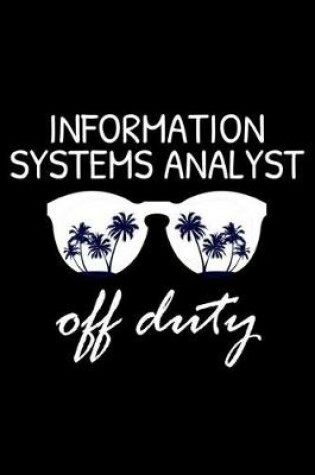 Cover of Information Systems Analyst Off Duty