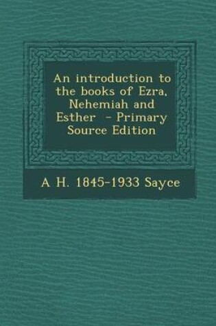 Cover of An Introduction to the Books of Ezra, Nehemiah and Esther - Primary Source Edition