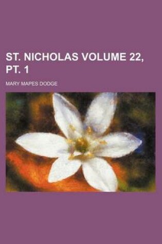 Cover of St. Nicholas Volume 22, PT. 1