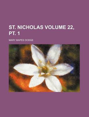 Book cover for St. Nicholas Volume 22, PT. 1