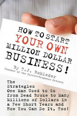 Cover of How to Start Your Own Million Dollar Business!