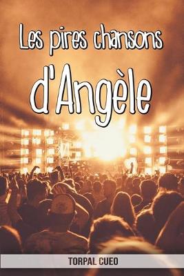 Book cover for Les pires chansons d'Angèle