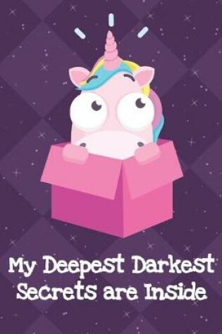 Cover of My Deepest Darkest Secrets Are Inside