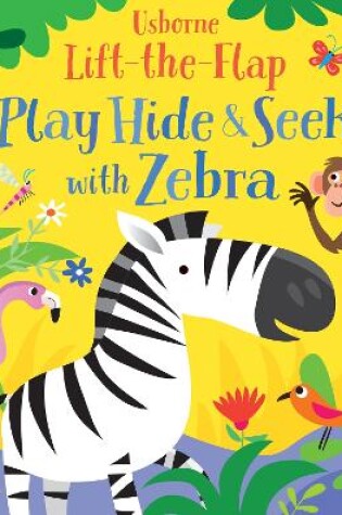 Cover of Play Hide and Seek with Zebra