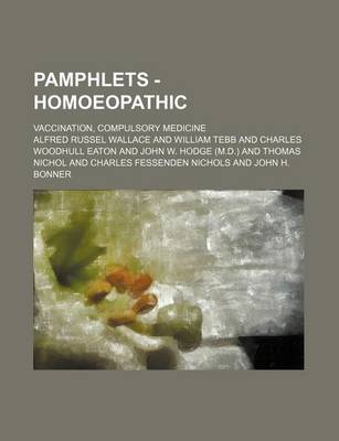 Book cover for Pamphlets - Homoeopathic; Vaccination, Compulsory Medicine