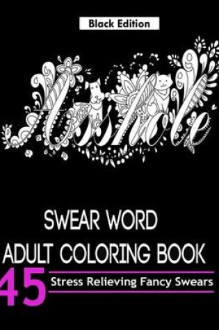 Cover of Swear Word Adult Coloring Books (Black Edition)