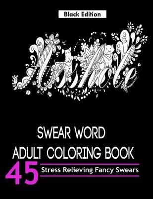 Book cover for Swear Word Adult Coloring Books (Black Edition)