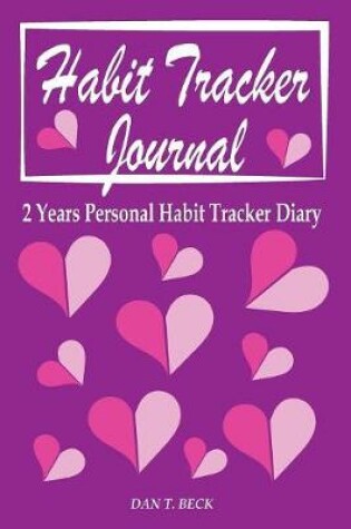 Cover of Habit Tracker Journal - 2 Years Personal Habit Tracker Diary