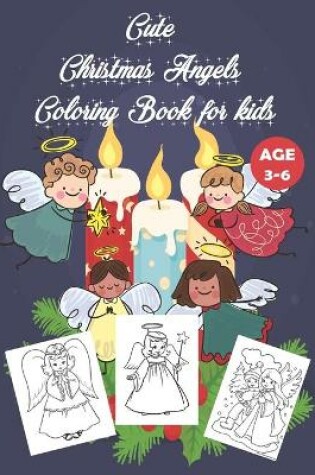 Cover of Cute Christmas Angels Coloring Book for kids