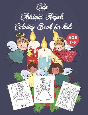 Book cover for Cute Christmas Angels Coloring Book for kids