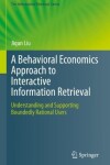 Book cover for A Behavioral Economics Approach to Interactive Information Retrieval