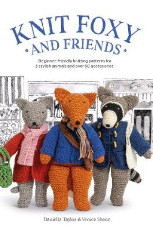 Cover of Knit Foxy and Friends