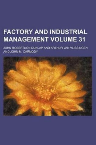 Cover of Factory and Industrial Management Volume 31