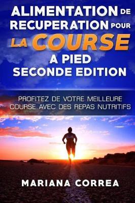 Book cover for Alimentation de Recuperation Pour La Course a Pied Seconde Edition Profitez de