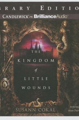 Cover of The Kingdom of Little Wounds