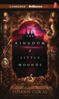 Book cover for The Kingdom of Little Wounds