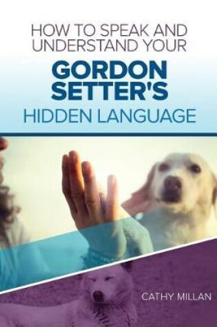 Cover of How to Speak and Understand Your Gordon Setter's Hidden Language