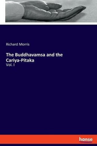 Cover of The Buddhavamsa and the Cariya-Pitaka