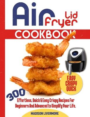 Cover of Easy Air Fryer Lid Cookbook