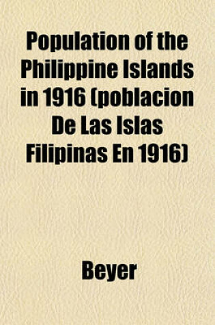 Cover of Population of the Philippine Islands in 1916 (Poblacion de Las Islas Filipinas En 1916)