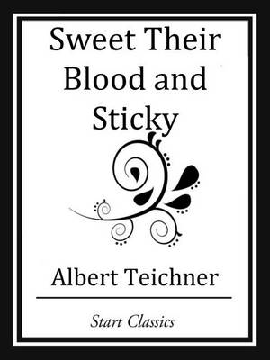 Book cover for Sweet Their Blood and Sticky