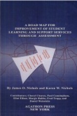 Cover of A Road Map for Improvement of Student Learning and Support Services Through Assessment