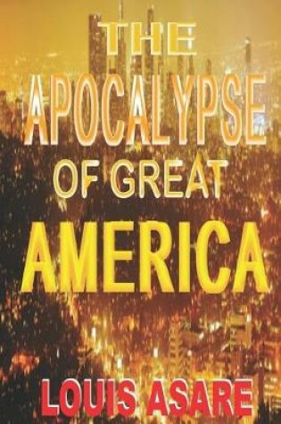 Cover of The Apocalypse Of Great America