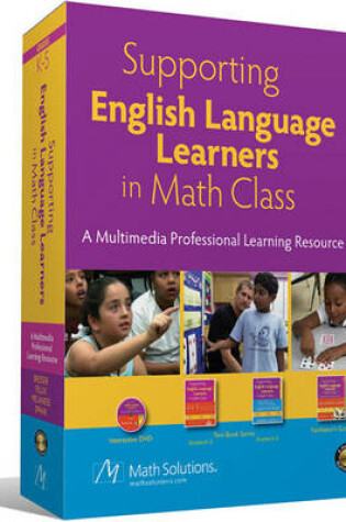 Cover of Supporting English Language Learners in Math Class: A Multimedia Professional Learning Resource