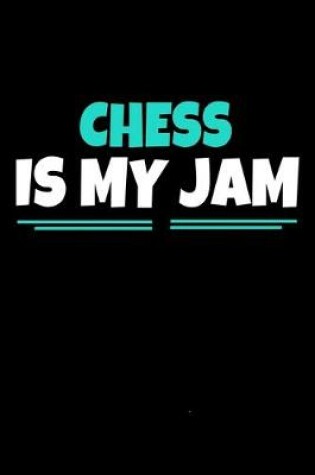 Cover of Chess Is My Jam