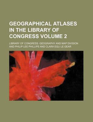 Book cover for Geographical Atlases in the Library of Congress Volume 2