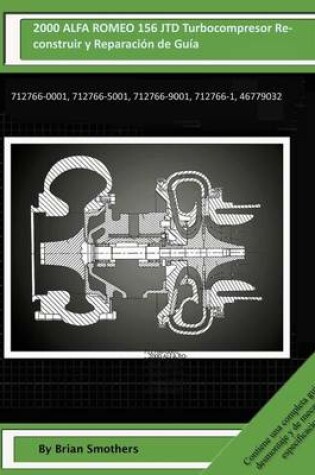 Cover of 2000 ALFA ROMEO 156 JTD Turbocompresor Reconstruir y Reparacion de Guia